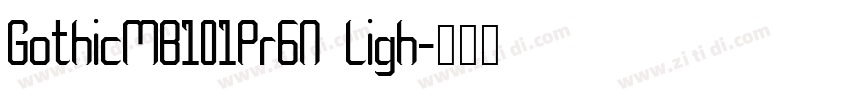 GothicMB101Pr6N Ligh字体转换